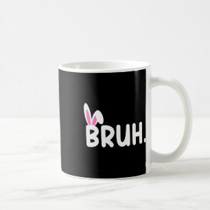 Bruh Meme Ostertag Funny Bunny Eggs Teens Boys K Kaffeetasse