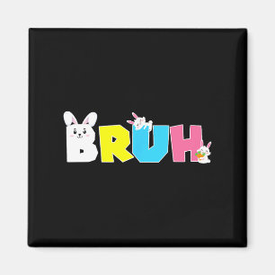 Bruh Meme Ostertag Funny Bunny Eggs Teens Boys K Magnet