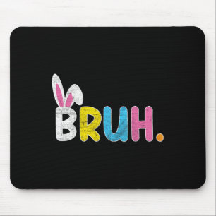 Bruh Meme Ostertag Funny Bunny Eggs Teens Boys K Mousepad