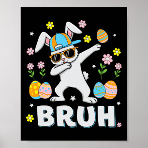 Bruh Meme Ostertag Funny Dabbing Bunny Eggs Boys Poster