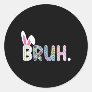 Bruh Meme Ostertag Lustiger Hase Eier Teens Jungen Runder Aufkleber