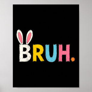 Bruh Meme Ostertag Sonniges Bro Teens Boys Ki Poster