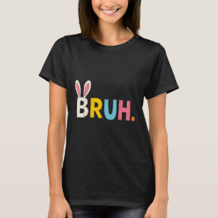 Bruh Meme Ostertag Sonniges Bro Teens Boys Ki T-Shirt
