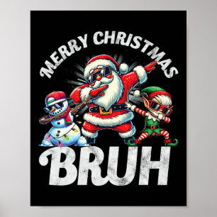 Bruh Meme Santa Dabbing durch den Schnee Weihnacht Poster