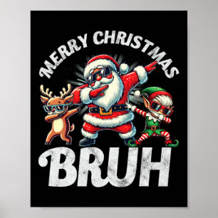 Bruh Meme Santa Dabbing durch den Schnee Weihnacht Poster
