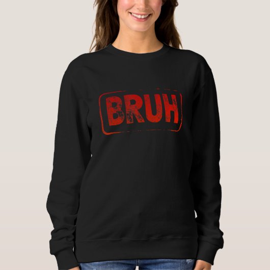 Bruh Meme Saying Brother Greeting Teens Boys Men Sweatshirt (Vorderseite)
