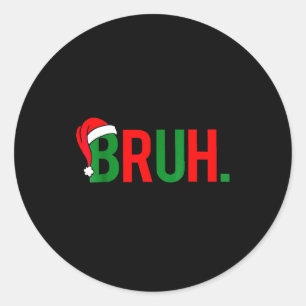 Bruh Meme Weihnachten Runder Aufkleber