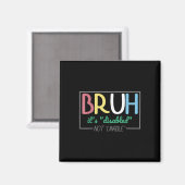 Bruh Mit Behinderung nicht unfähig Behinderung Pri Magnet (Vorderseite/Rückseite)