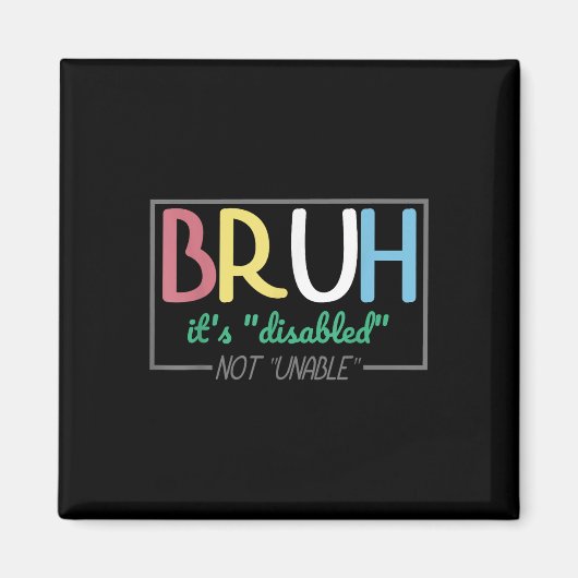 Bruh Mit Behinderung nicht unfähig Behinderung Pri Magnet (Vorne)