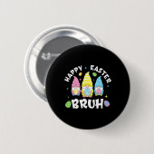 Bruh Oaster Day Funny Rabbit Bunny Happy Ostergn Button (Vorne & Hinten)