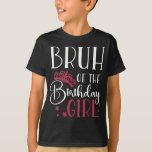 Bruh of the Birthday Girl Custom Matching Family T-Shirt<br><div class="desc">Bruh von der Geburtstagsmädchen, die Shirts der Geburtstagskolade abstimmen, sind personalisierte Geburtstagsgeschwister-Shirts für jede Geburtstagsfeier! Diese Shirts sind in verschiedenen Farben und Stilen für jede Persönlichkeit. Ihre Freunde und Verwandten werden diese Shirts gemeinsam tragen, um Ihnen an Ihrem besonderen Tag ihre Unterstützung zu zeigen. Außerdem können Sie diese Shirts mit...</div>