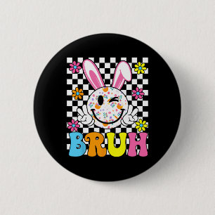 Bruh Oster Day Funny Bunny Eggs Groovy Smile Face Button