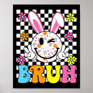 Bruh Oster Day Funny Bunny Eggs Groovy Smile Face Poster