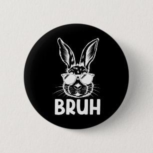 Bruh Oster Day Funny Rabbit Bunny Face Gles Easte Button