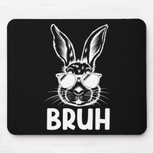 Bruh Oster Day Funny Rabbit Bunny Face Gles Easte Mousepad