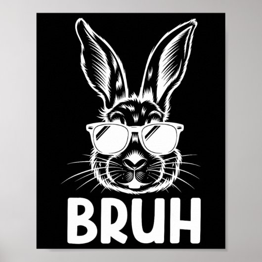 Bruh Oster Day Funny Rabbit Bunny Face Gles Easte Poster (Vorne)