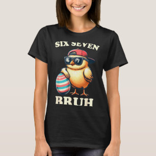 Bruh Osterküken Six Seven 67 Meme Kinder Jugendlic T-Shirt