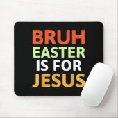 Bruh Ostern ist für Jesus Christlich Mousepad (Mit Mouse)