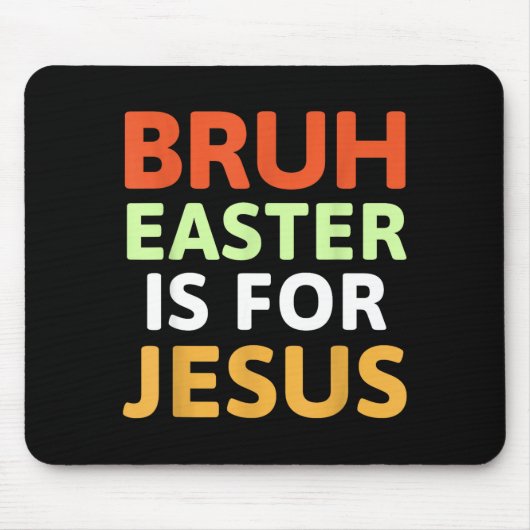 Bruh Ostern ist für Jesus Christlich Mousepad (Vorne)