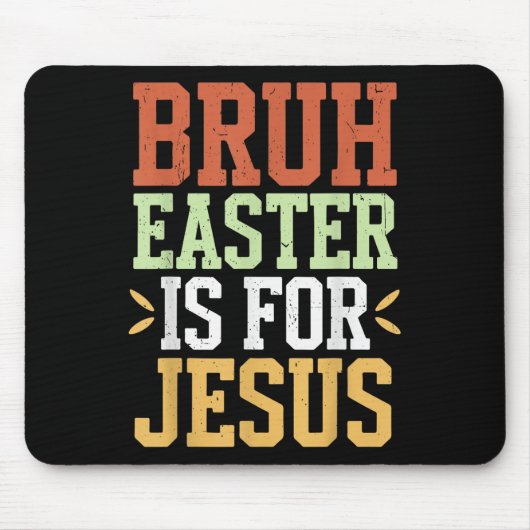 Bruh Ostern ist für Jesus Funny Men Tee Jungs Gott Mousepad (Vorne)