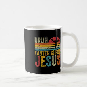 Bruh Ostern ist für Jesus Ostern Tag Vintag Retro Kaffeetasse