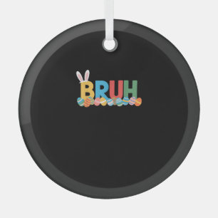 Bruh Ostersonnenmeme Niedlich für Kinder _10 Ornament Aus Glas