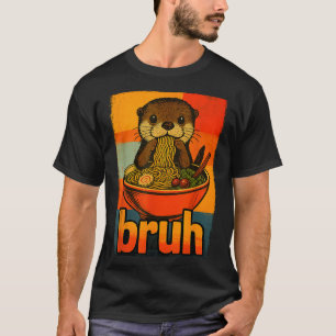 Bruh Otter isst japanische Ramen-Nudeln Männer Fra T-Shirt