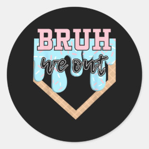 Bruh Out Baseball-Drip Letzter Schultag Sommer Runder Aufkleber