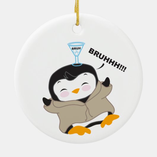 Bruh Penguin - Tipsy Keramik Ornament (Hinten)