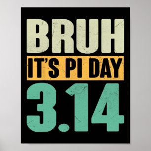 Bruh Pi Tag 3.14 Pi Nummer Mathematik Lehrer Funny Poster