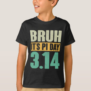 Bruh Pi Tag 3.14 Pi Nummer Mathematik Lehrer Funny T-Shirt