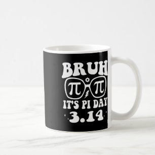 Bruh Pi Tag 3.14 Pi Symbol Funny Pi Day Teachers m Kaffeetasse