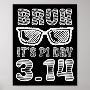 Bruh Pi Tag 3.14 Pi Symbol Funny Pi Day Teachers m Poster