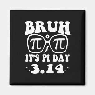 Bruh Pi-Tag 3.14 Pi-Symbol Lustiger Pi-Tag Lehrer Magnet