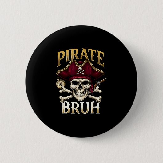 Bruh-Pirat-Schädel-Kreuzknochen-Halloween für Männ Button (Vorderseite)