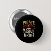 Bruh-Pirat-Schädel-Kreuzknochen-Halloween für Männ Button (Vorne & Hinten)