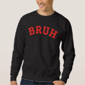 Bruh Red Text Letters Curved Bruh Sweatshirt (Vorderseite)