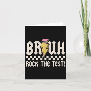 Bruh Rock The Test Day Lehrer Student Motivationa Karte