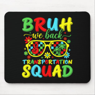 Bruh Rücktransport-Team lustig zurück zu Mousepad