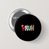 Bruh Santa Snowman Elf Reindeer Merry Christmas Xm Button (Vorne & Hinten)