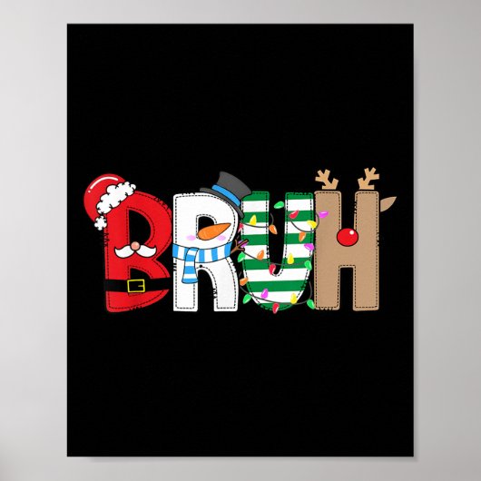 Bruh Santa Snowman Elf Reindeer Merry Christmas Xm Poster (Vorne)