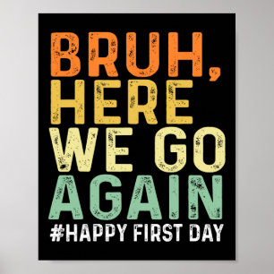 Bruh schon wieder los Happy erster Schultag Fu Poster