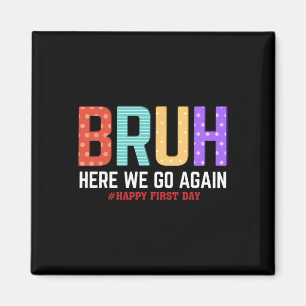 Bruh schon wieder los Los geht's am ersten Schulta Magnet