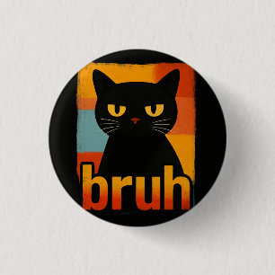 Bruh Schwarze Katze Lustiges Retro Vintage Meme  Button