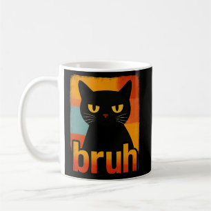 Bruh Schwarze Katze Lustiges Retro Vintage Meme Kaffeetasse