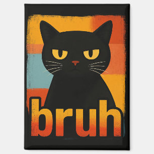 Bruh Schwarze Katze Lustiges Retro Vintage Meme  Magnet