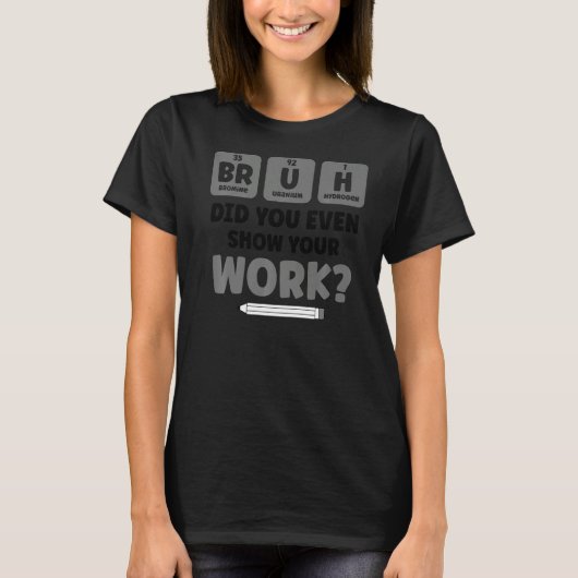 Bruh Science Chemistry Biology Physics School Tee (Vorderseite)