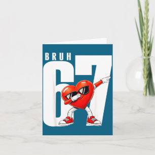 Bruh sechs sieben 67 Meme cool Valentinstag Teenag Karte