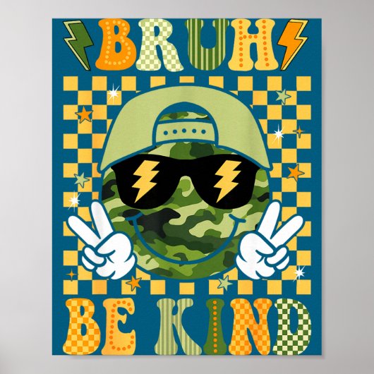 Bruh Sei Nett Insrationaler Junge Camo Freundlichk Poster (Vorne)