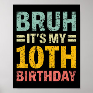 Bruh sein 10. Geburtstag 10 Jahre alter Jungs G Poster